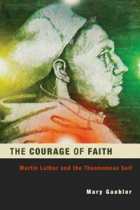 Cover image: The Courage of Faith 9780800697525