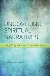 Cover image: Uncovering Spiritual Narratives 9780800699291