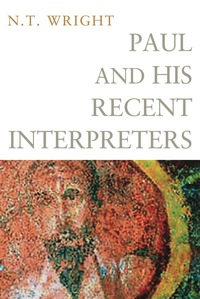 Cover image: Paul and His Recent Interpreters 9780800699642
