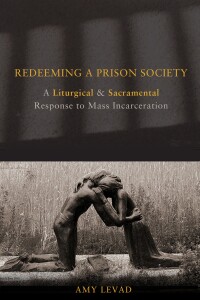 Cover image: Redeeming a Prison Society 9780800699918