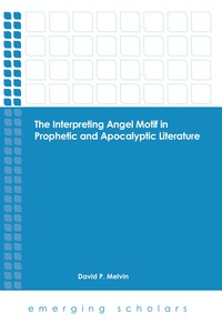 Omslagafbeelding: The Interpreting Angel Motif in Prophetic and Apocalyptic Literature 9781451465600