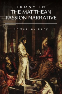 Cover image: Irony in the Matthean Passion Narrative 9781451470338