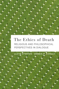 Cover image: The Ethics of Death: Religious and Philosophical Perspectives in Dialogue 9780800699192