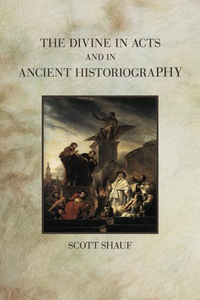 Immagine di copertina: The Divine in Acts and in Ancient Historiography 9781451484779