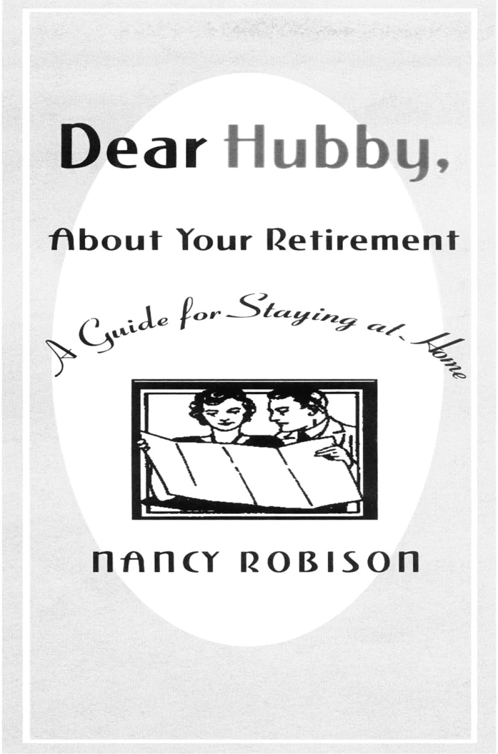 Dear Hubby, About Your Retirement A Guide for Staying at Home