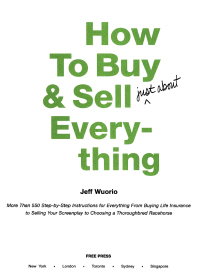 Cover image: How to Buy and Sell (Just About) Everything 9780743250436