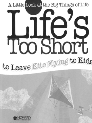 Cover image: Life's too Short to Leave Kite Flying to Kids 9781582294216