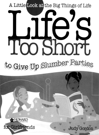 Cover image: Life's too Short to Give up Slumber Parties 9781582294230