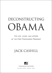 Cover image: Deconstructing Obama 9781451611120