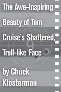 Cover image: The Awe-Inspiring Beauty of Tom Cruise's Shattered, Troll-like Face