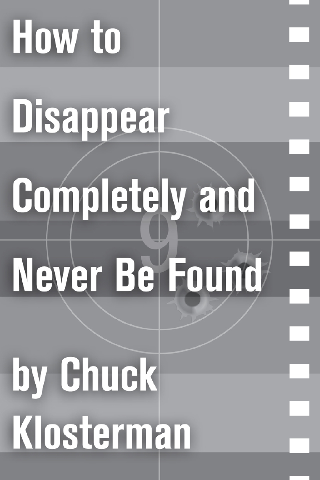 How to Disappear Completely and Never Be Found An Essay from Sex, Drugs, and Cocoa Puffs