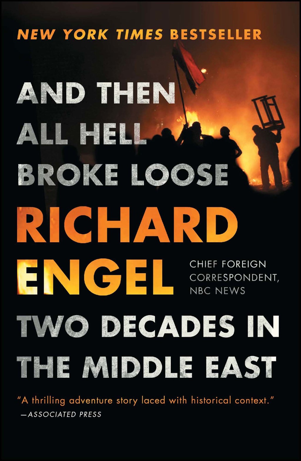 And Then All Hell Broke Loose Two Decades in the Middle East