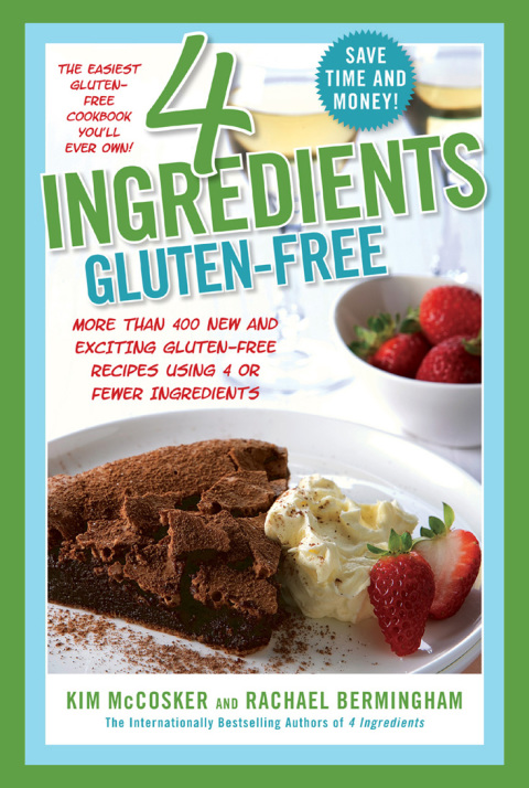 4 Ingredients Gluten-Free: More Than 400 New and Exciting Recipes All Made with 4 or Fewer Ingredients and All Gluten-Free! - FULL INSTANT DOWNLOAD | PDF DOCX EPUB