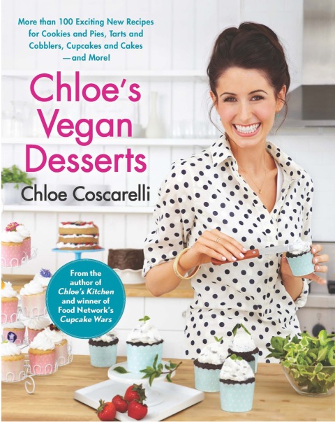 Chloe's Vegan Desserts: More than 100 Exciting New Recipes for Cookies and Pies, Tarts and Cobblers, Cupcakes and Cakes--and More! - FULL INSTANT DOWNLOAD | PDF DOCX EPUB