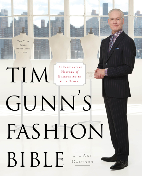 Tim Gunn's Fashion Bible: The Fascinating History of Everything in Your Closet - FULL INSTANT DOWNLOAD | PDF DOCX EPUB