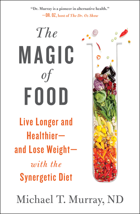 The Magic of Food: Live Longer and Healthier--and Lose Weight--with the Synergetic Diet - FULL INSTANT DOWNLOAD | PDF DOCX EPUB