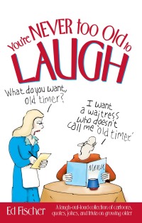 Cover image: You're Never too Old to Laugh 9781451670783