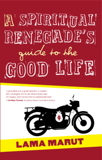 Cover image: A Spiritual Renegade's Guide to the Good Life 9781582703732