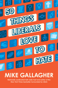 Cover image: 50 Things Liberals Love to Hate 9781451679267