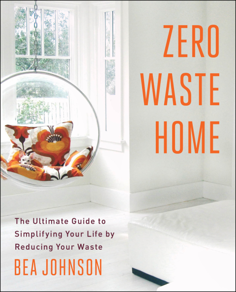 Zero Waste Home: The Ultimate Guide to Simplifying Your Life by Reducing Your Waste - FULL INSTANT DOWNLOAD | PDF DOCX EPUB