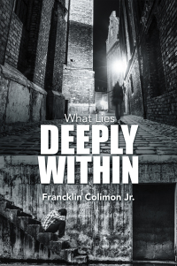 Cover image: What Lies Deeply Within 9781452061740