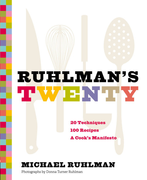 Ruhlman's Twenty: 20 Techniques, 100 Recipes, A Cook's Manifesto - FULL INSTANT DOWNLOAD | PDF DOCX EPUB