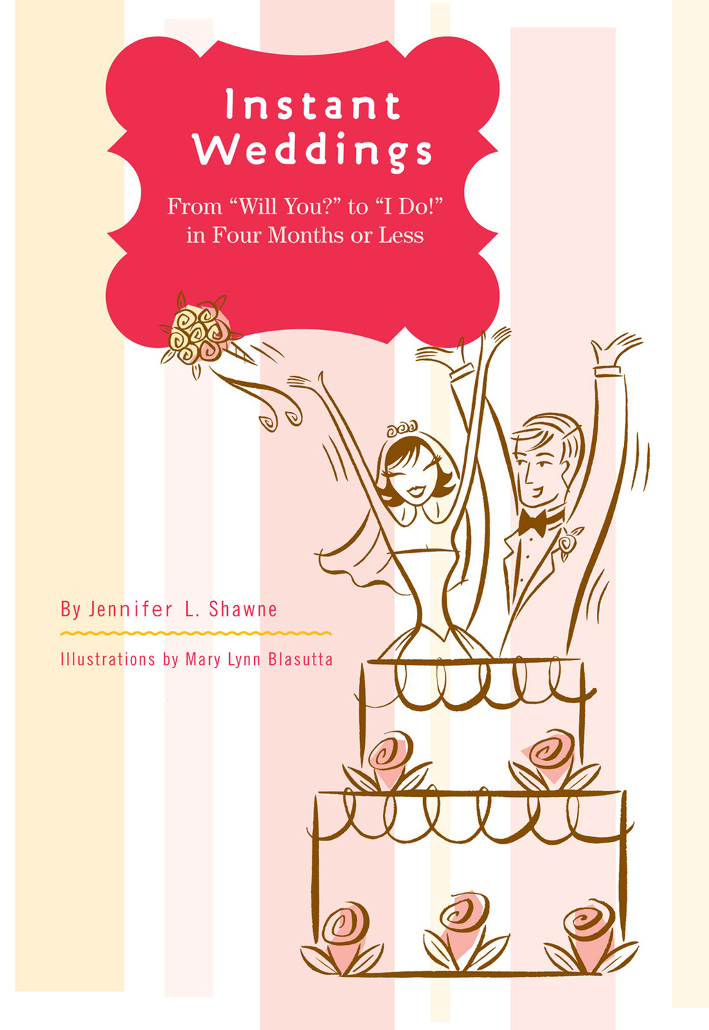 Instant Weddings From ‘Will You?’ to ‘I Do!’ in Four Months or Less