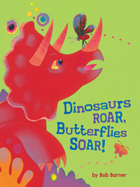 Imagen de portada: Dinosaurs Roar, Butterflies Soar! 9780811856638