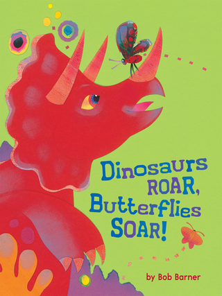 Immagine di copertina: Dinosaurs Roar, Butterflies Soar! 9780811856638