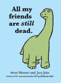 صورة الغلاف: All My Friends Are Still Dead 9781452106960