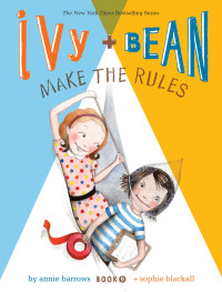 صورة الغلاف: Ivy and Bean Make the Rules 9781452102955