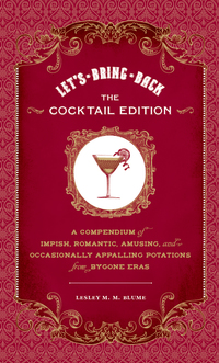 Imagen de portada: Let's Bring Back: The Cocktail Edition 9781452108261