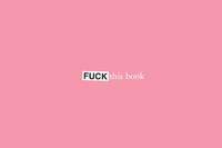 Immagine di copertina: Fuck This Book 9780811850728
