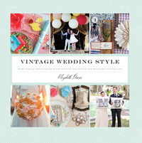 Omslagafbeelding: Vintage Wedding Style 9781452102092
