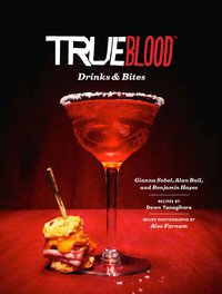 表紙画像: True Blood Drinks & Bites 9781452118185