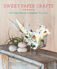 Cover image: Sweet Paper Crafts 9781452116808