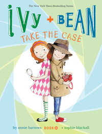 Imagen de portada: Ivy and Bean Take the Case 9781452128719