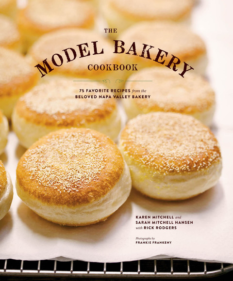 The Model Bakery Cookbook: 75 Favorite Recipes from the Beloved Napa Valley Bakery - FULL INSTANT DOWNLOAD | PDF DOCX EPUB