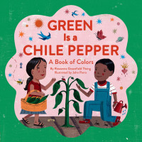 Imagen de portada: Green Is a Chile Pepper 9781452102030