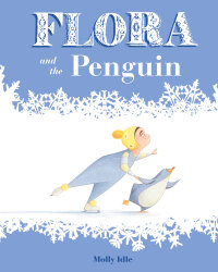 صورة الغلاف: Flora and the Penguin 9781452128917