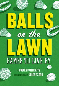 表紙画像: Balls on the Lawn 9781452126395