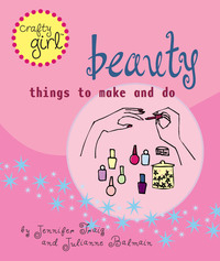 Imagen de portada: Crafty Girl: Beauty 9780811829991