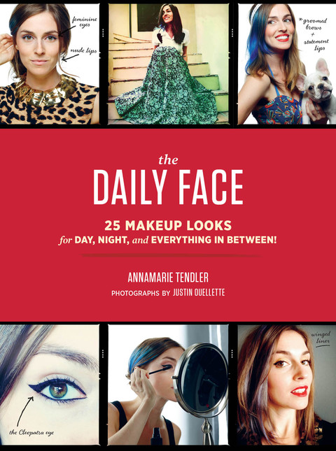 The Daily Face: 25 Makeup Looks for Day, Night, and Everything In Between! - FULL INSTANT DOWNLOAD | PDF DOCX EPUB