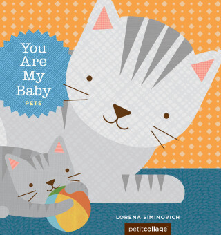 Omslagafbeelding: You Are My Baby: Pets 9781452134307
