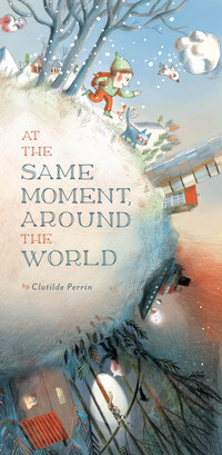 Cover image: At the Same Moment, Around the World 9781452122083