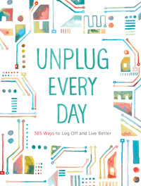 表紙画像: Unplug Every Day 9781452128955