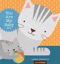 Titelbild: You Are My Baby: Pets 9781452134307