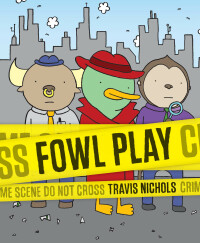 Cover image: Fowl Play 9781452131825