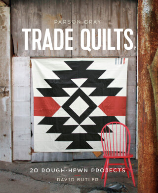 Cover image: Parson Gray Trade Quilts 9781452134482