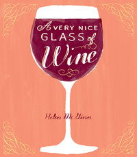 Cover image: A Very Nice Glass of Wine 9781452127972